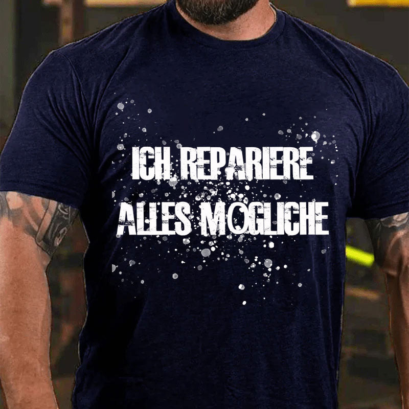 Ich Repariere Alles Mögliche T-Shirt