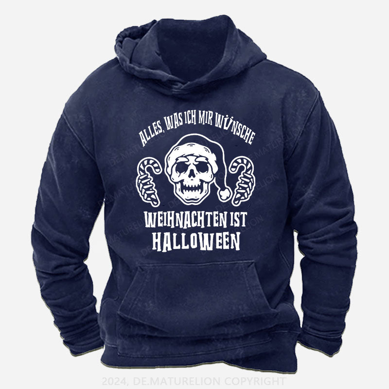 Alles, Was Ich Mir Wünsche Weihnachten Ist Halloween Hoodie