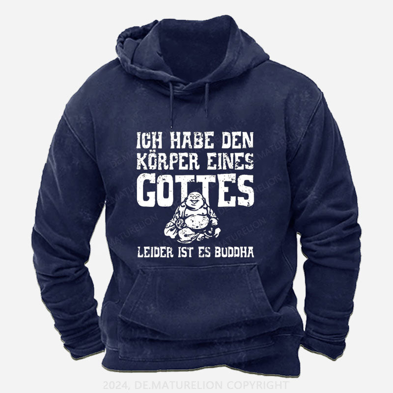 Ich Habe Den Körper Eines Gottes Leider Ist Es Buddha Hoodie