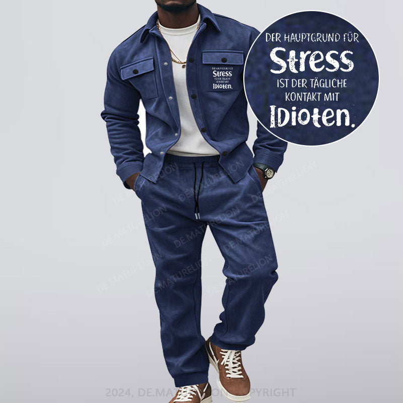 Maturelion Der Hauptgrund Für Stress Ist Der Tägliche Kontakt Mit Idioten Jacke und Hose Set