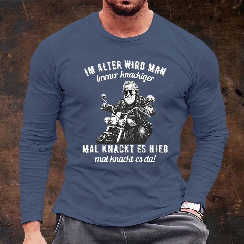 Im Alter wird man immer knackiger Langarm Shirt