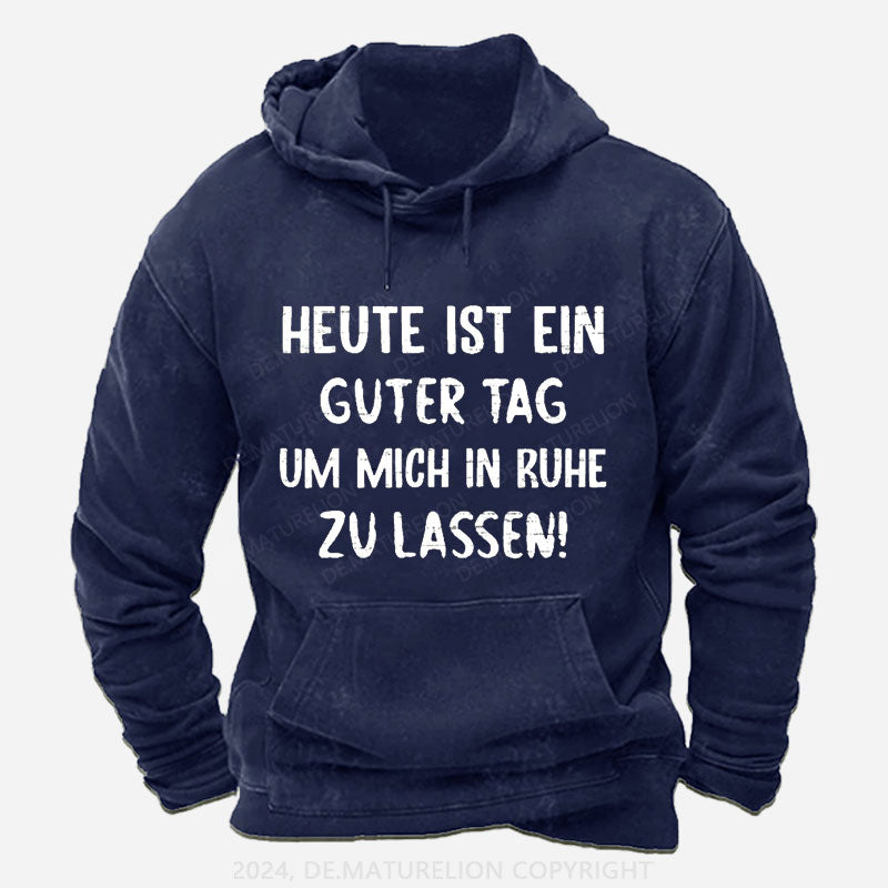 Heute Ist Ein Guter Tag Um Mich In Ruhe Zu Lassen Hoodie