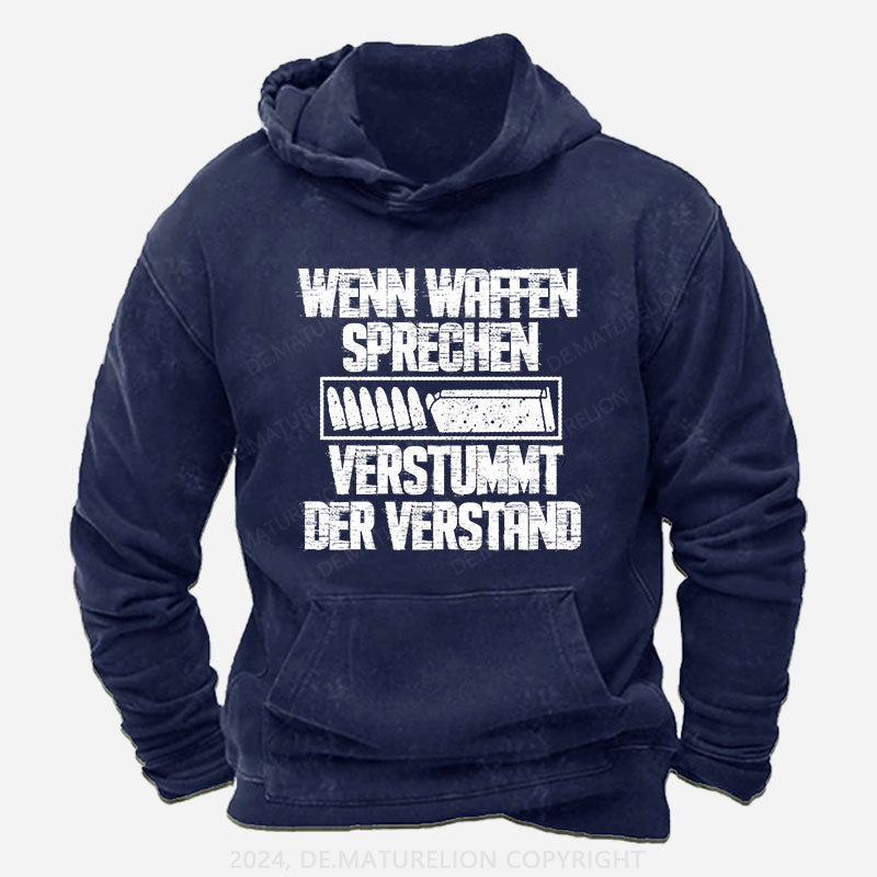 Wenn Waffen sprechen, verstummt der Verstand Hoodie