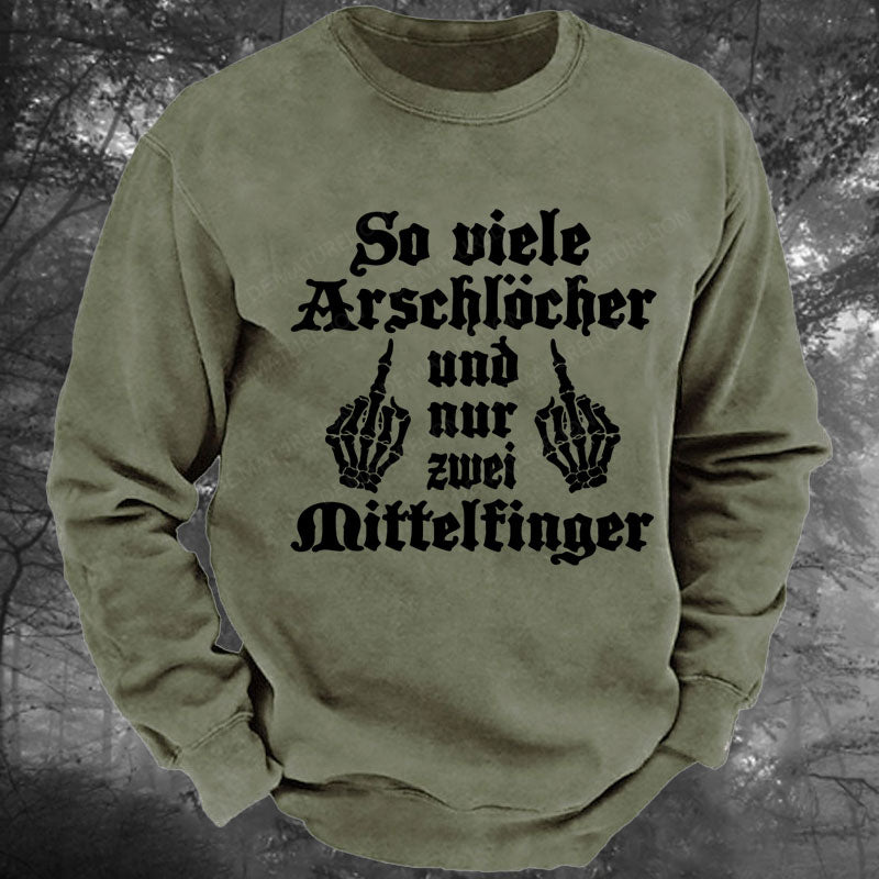 So Viele Arschlöcher Und Nur Zwei Mittelfinger Gewaschenes Sweatshirt