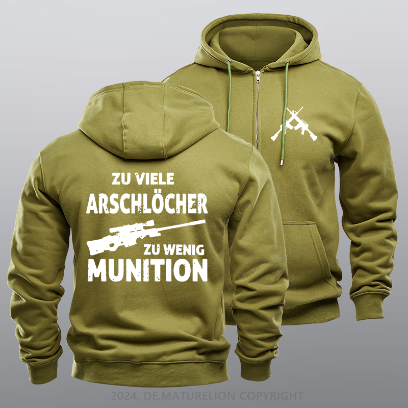 Maturelion Zu viele Arschlöcher zu Wenig Munition Reißverschluss Hoodie