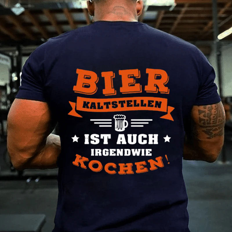 Bier kaltstellen ist auch irgendwie kochen Männer T-Shirt