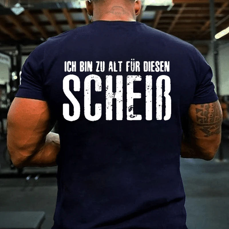 Ich Bin Zu Alt Für Diesen Scheiß T-Shirt