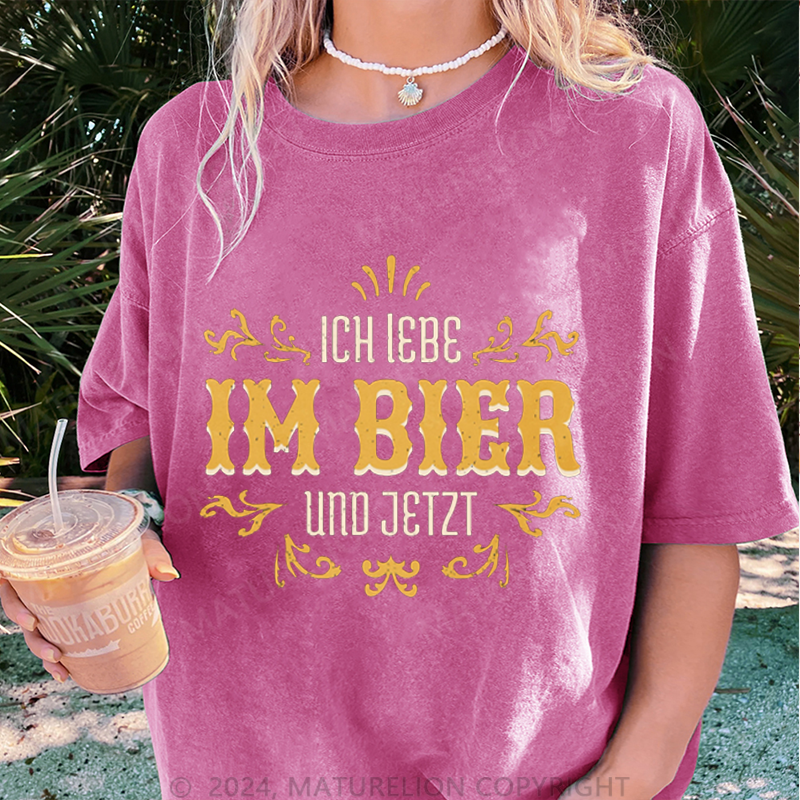 Maturelion Ich lebe im Bier und jetzt Damen Gewaschene Vintage T-Shirt