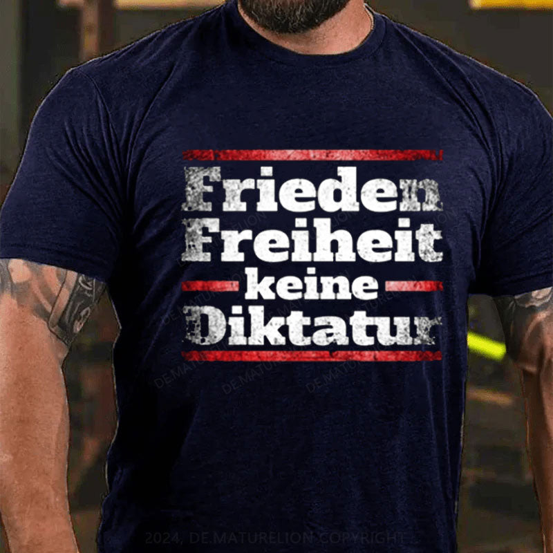 Friede Freiheit Keine Diktatur T-Shirt