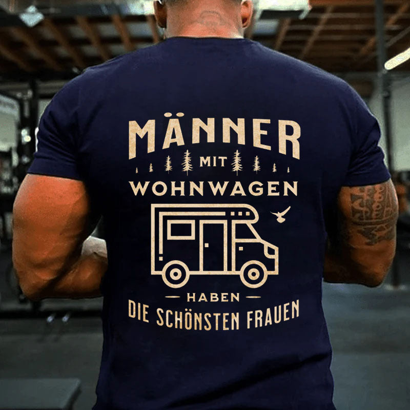 Männer mit Wohnwagen haben die schönsten Frauen T-Shirt