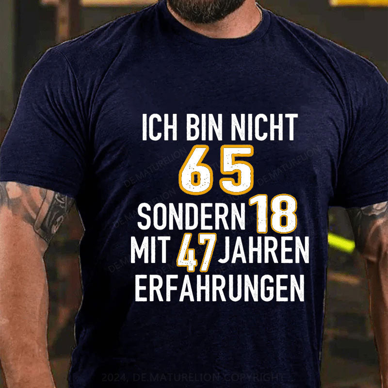 Personalisiert Ich bin nicht ... sondern 18 mit ... Jahren Erfahrungen T-Shirt