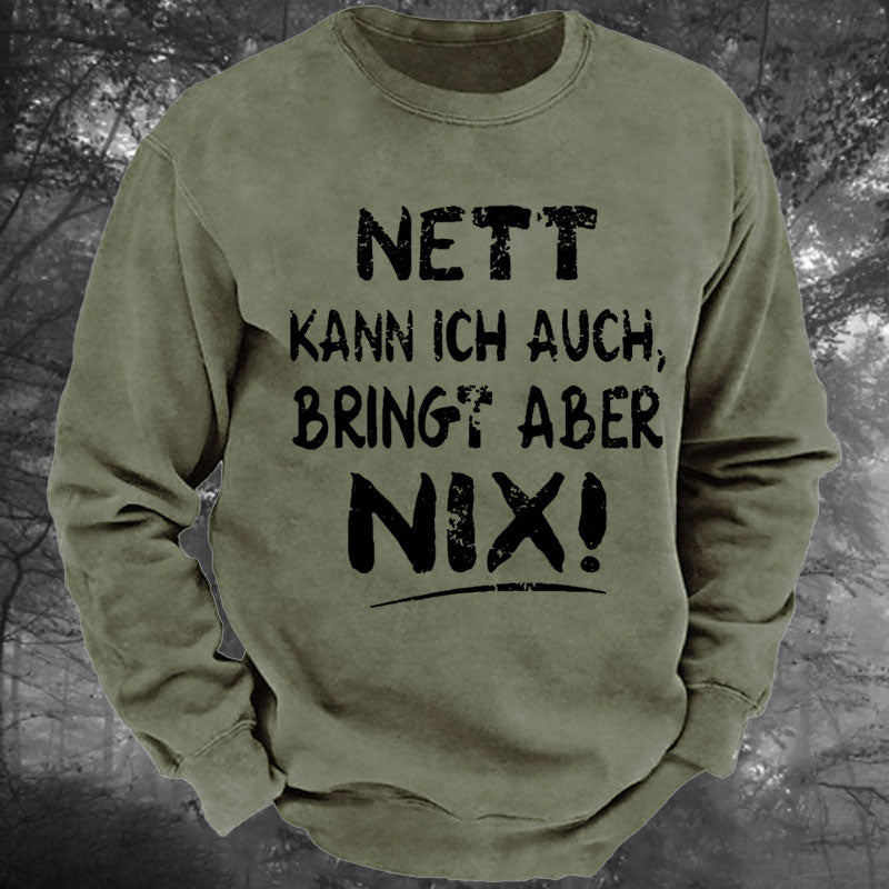 Nett Kann Ich Auch Bringt Aber Nix Gewaschenes Sweatshirt