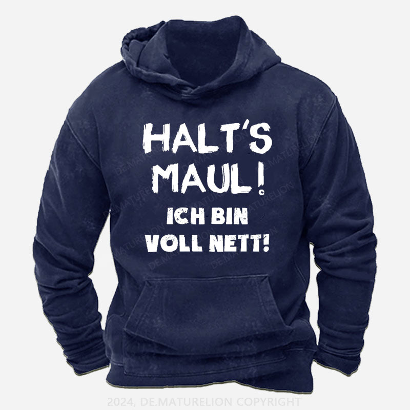 Halt‘s Maul! Ich Bin Voll Nett! Hoodie