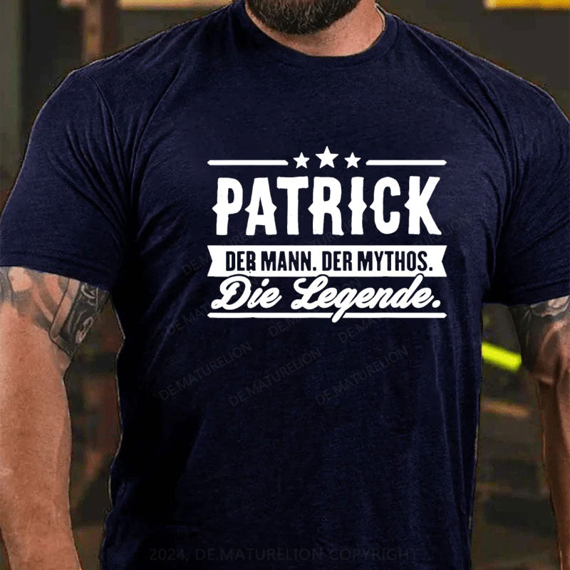 Patrick Der Mann Die Legende T-Shirt