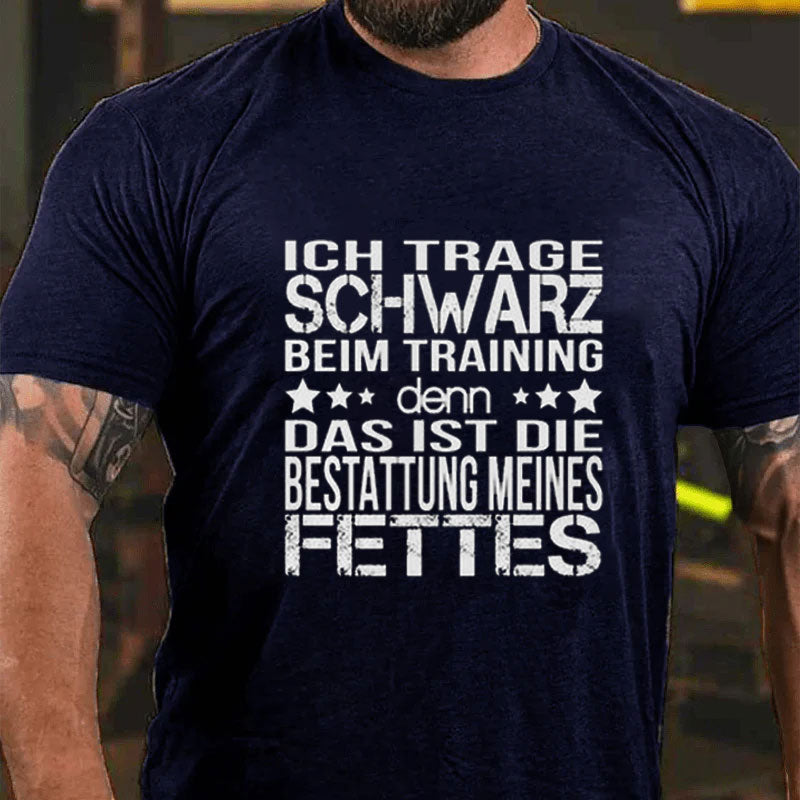 Ich Trage Schwarz Beim Training T-Shirt