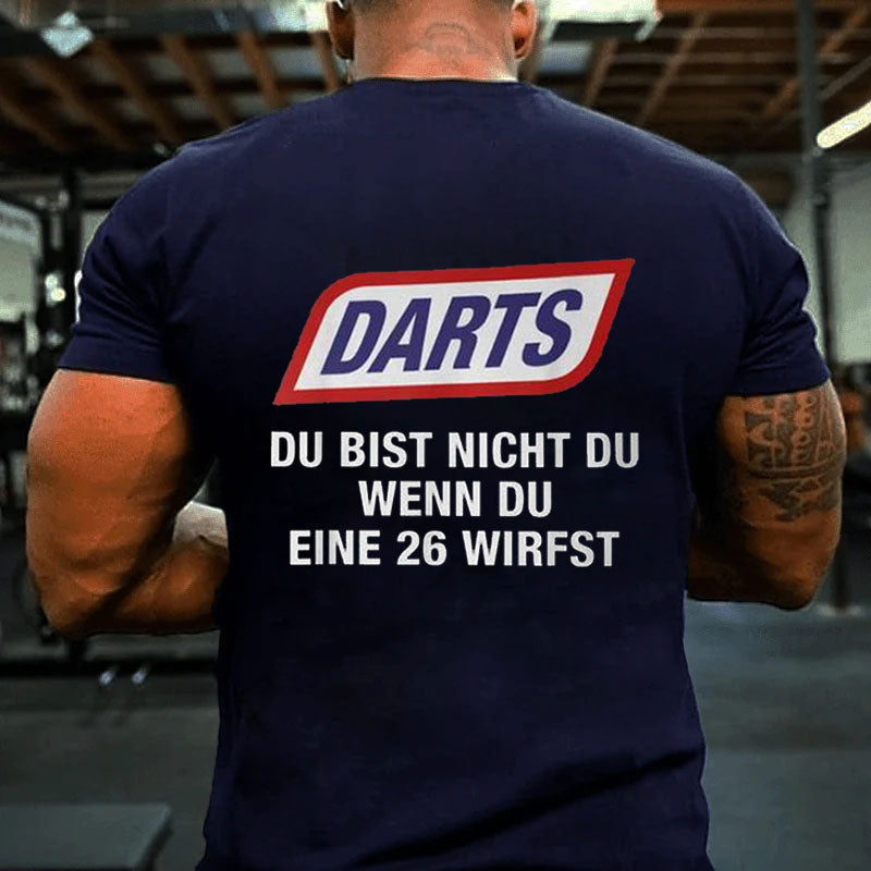 Darts Du Bist Nicht Du Wenn Du Eine 26 Wirfst T-Shirt