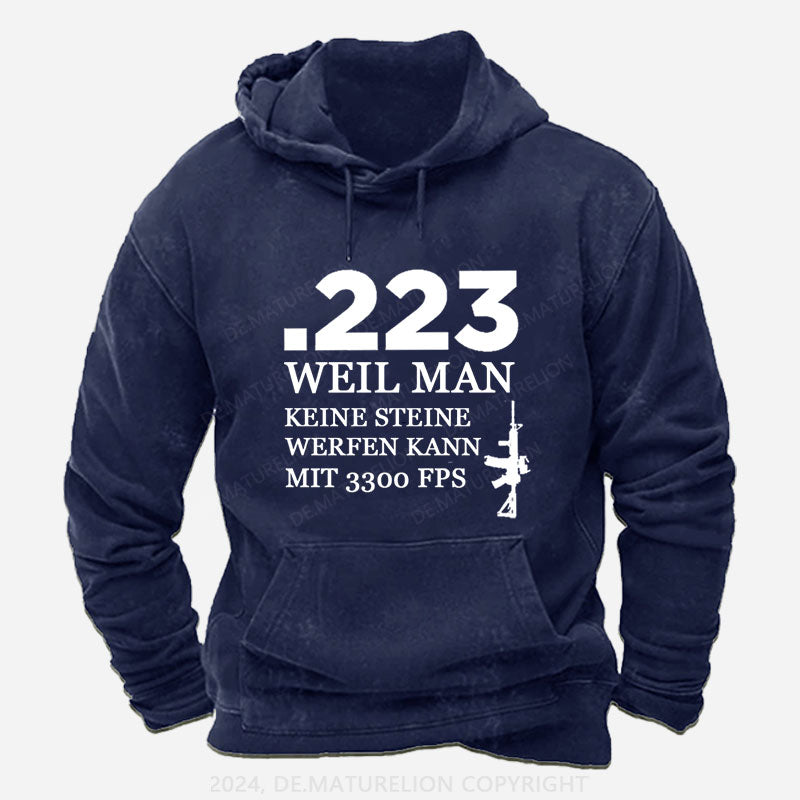 .223 Weil Man Keine Steine Werfen Kann Mit 3300 FPS Hoodie