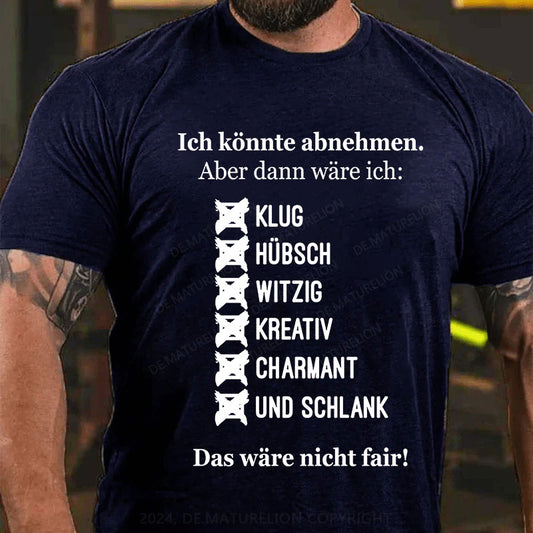 Ich könnte abnehmen T-Shirt