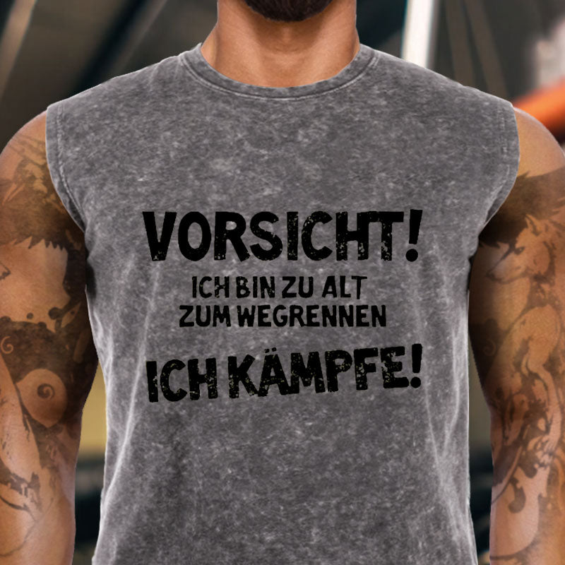 Vorsicht Ich Bin Zu Alt Zum Wegrennen Ich Kämpfe Tank Top