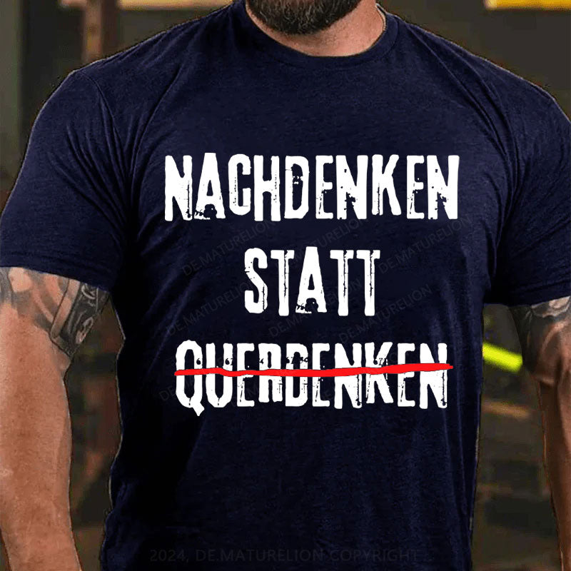 Nachdenken Statt Querdenken T-Shirt