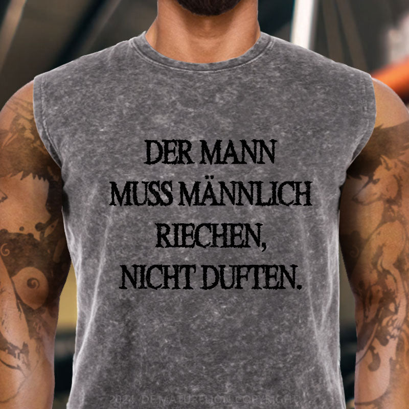 Der Mann muss männlich riechen, nicht duften Tank Top