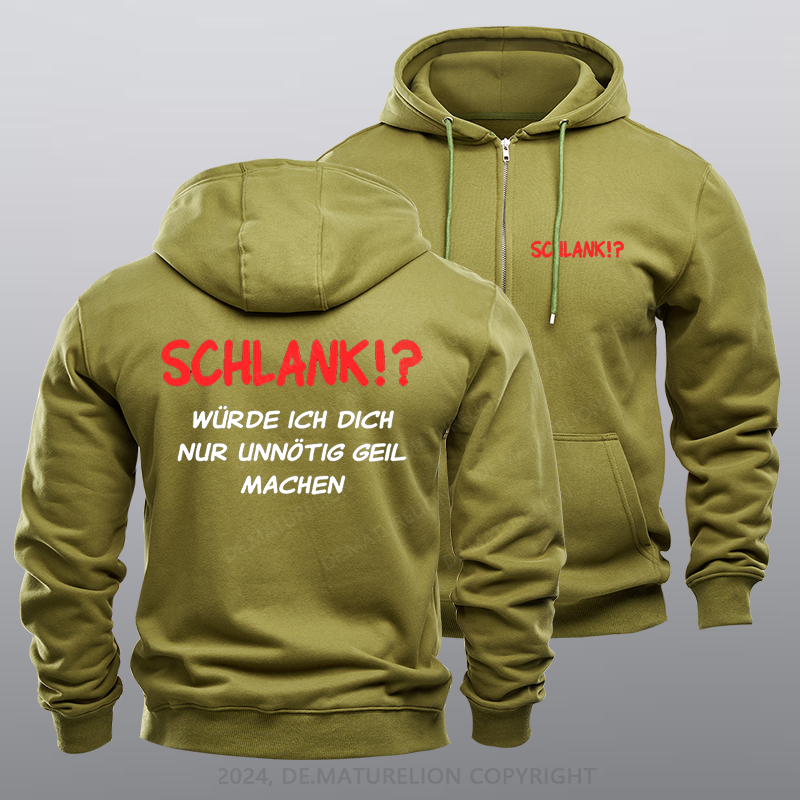 Maturelion Schlank würde ich dich nur unnötig geil machen Reißverschluss Hoodie