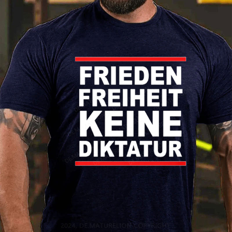 Friede Freiheit Keine Diktatur T-Shirt