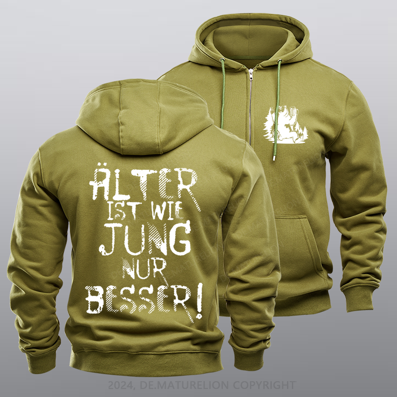 Maturelion Älter ist wie jung nur besser Reißverschluss Hoodie