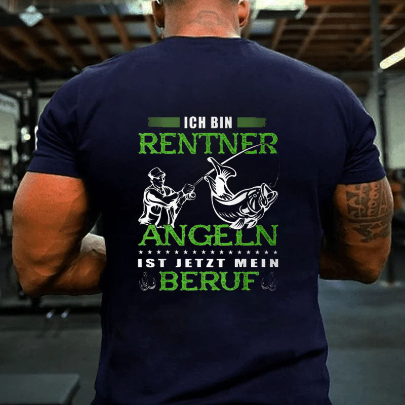 Ich Bin Rentner Angeln Ist Jetzt Mein Beruf T-Shirt