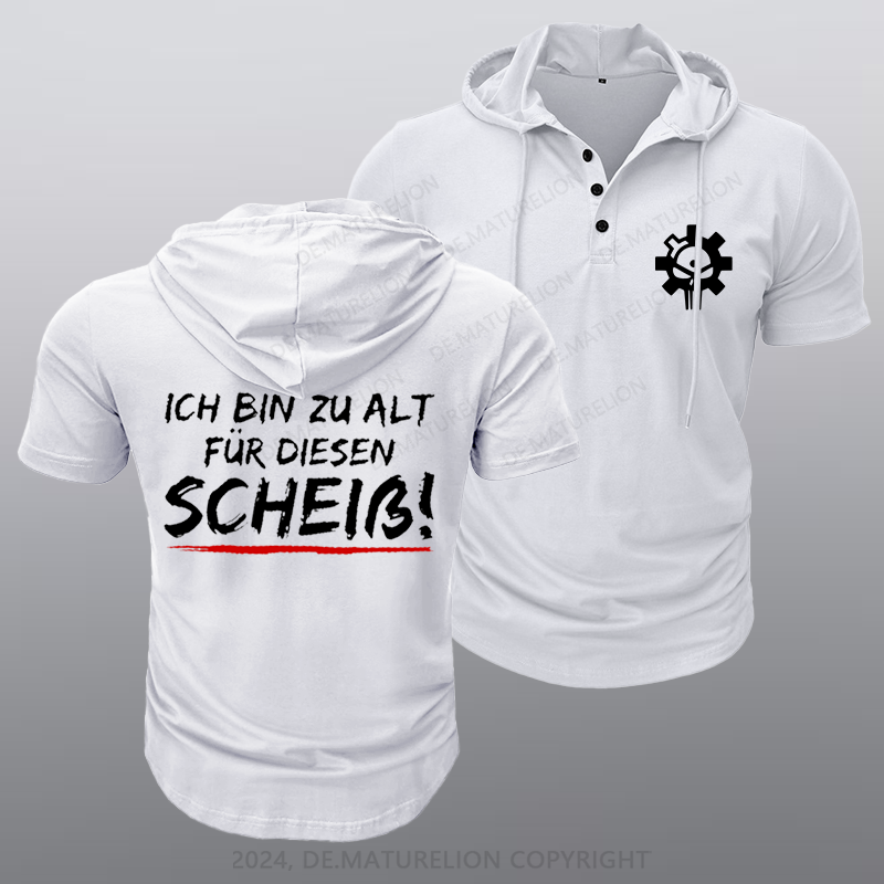 Maturelion Ich Bin Zu Alt Für Diesen Scheiß Kapuze T-Shirt