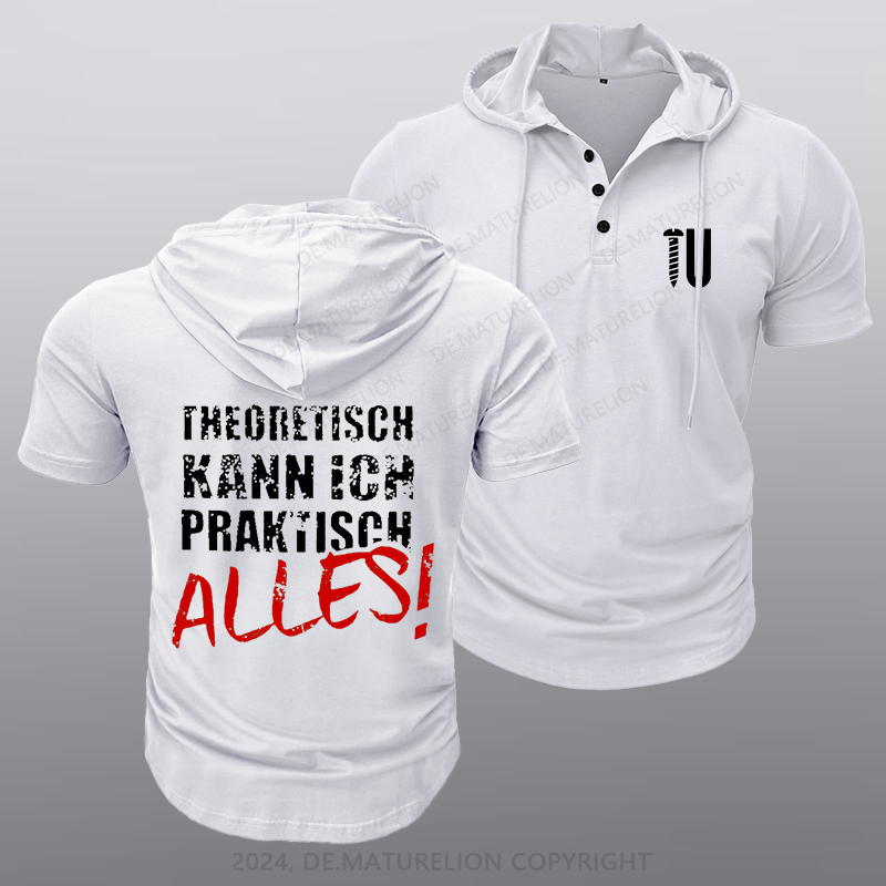 Maturelion Theoretisch Kann Ich Praktisch Alles Kapuze T-Shirt