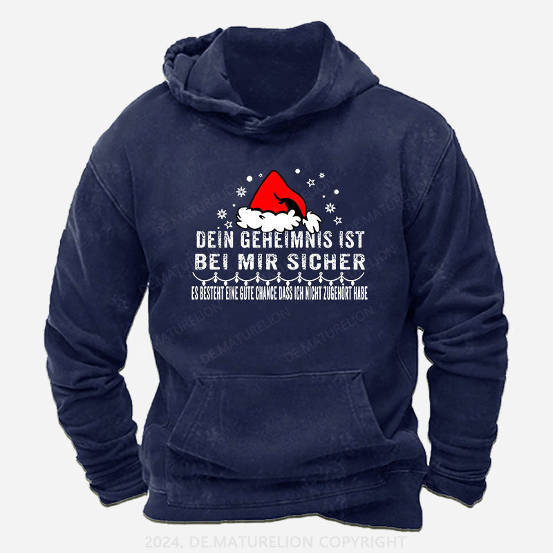 Dein Geheimnis Ist Bei Mir Sicher Es Besteht Eine Gute Chance Dass Ich Nicht Zugehört Habe Hoodie