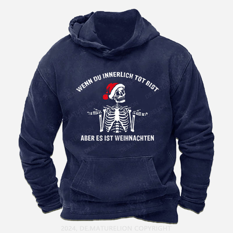 Wenn du innerlich tot bist, aber es ist doch Weihnachten Hoodie