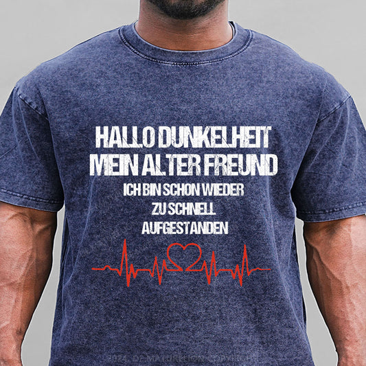 Hallo Dunkelheit, mein alter Freund, ich bin schon wieder zu schnell aufgestanden Gewaschene Vintage T-ShirtGewaschene Vintage T-Shirt