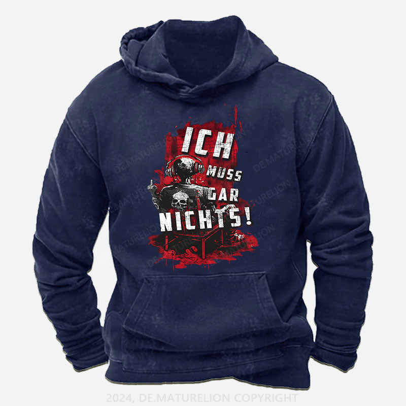 Ich Muss Gar Nichts Hoodie