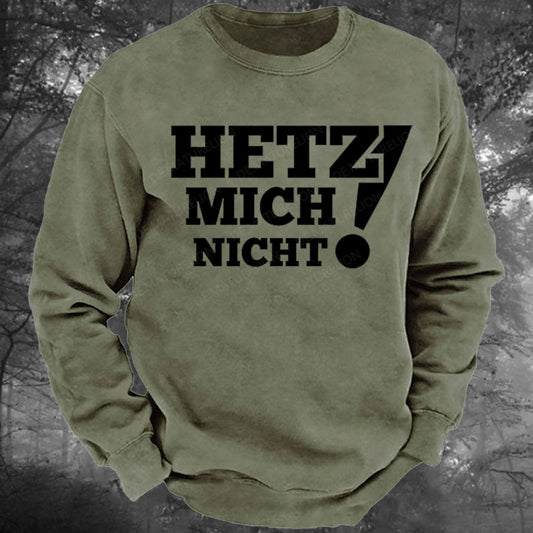 Hetz Mich Nicht! Gewaschenes Sweatshirt