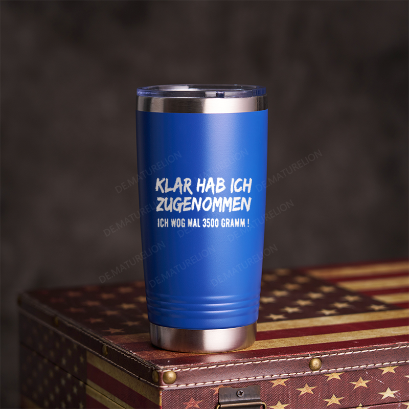 20oz Tumbler Klar Habe Ich Zugenommen! Ich Wog Mal 3500g Thermosflasche Tumbler