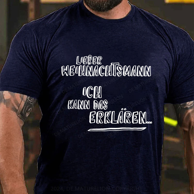 Lieber Weihnachtsmann Ich Kann Das Erklären T-Shirt