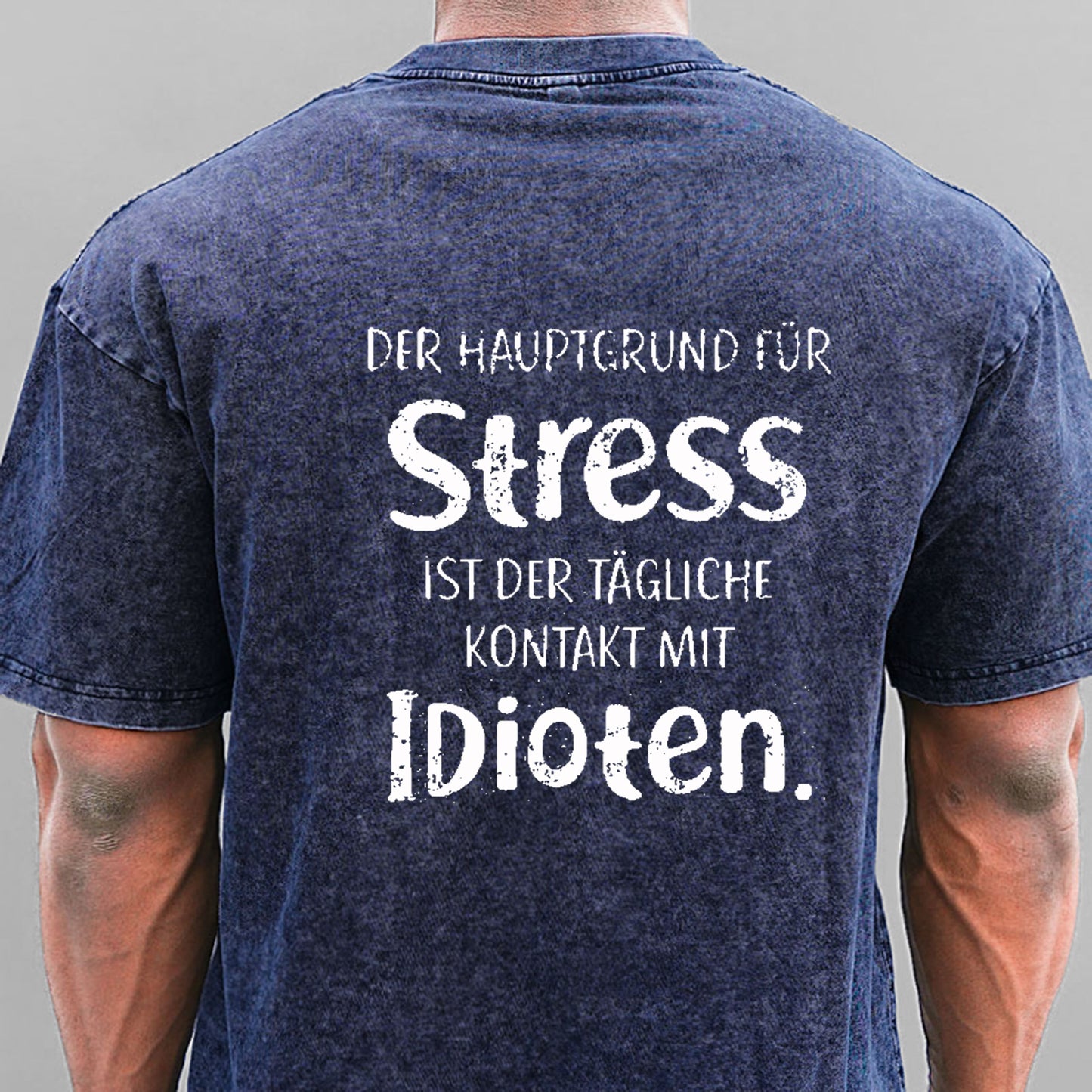 Der Hauptgrund Für Stress Ist Der Tägliche Kontakt Mit Idioten Gewaschene Vintage T-Shirt