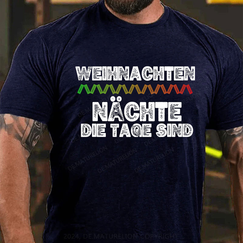 Weihnachten Nächte, die Tage sind. Weihnachten T-Shirt