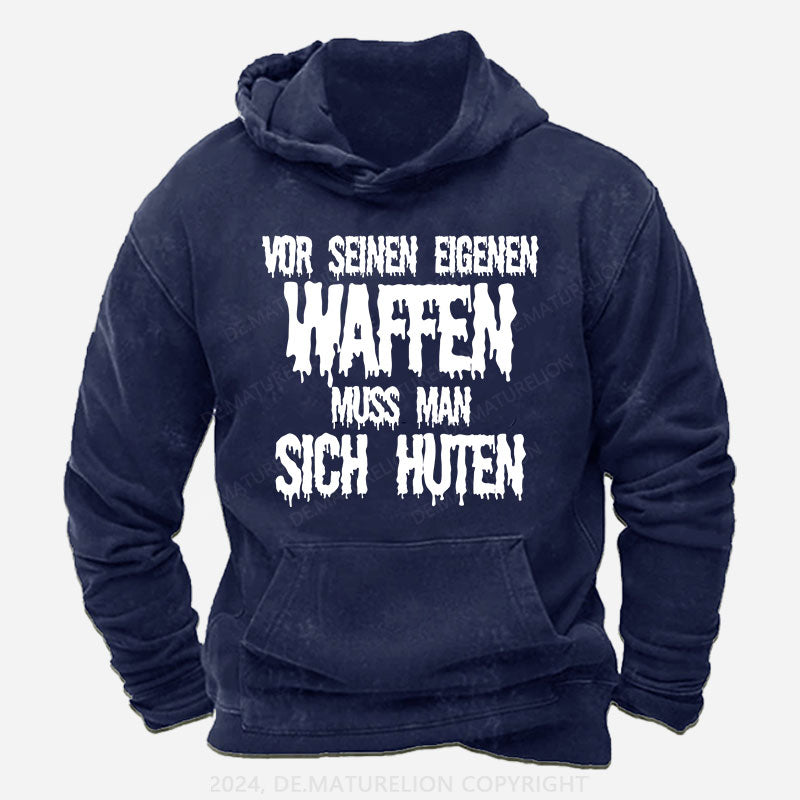 Vor seinen eigenen Waffen muss man sich hüten Hoodie