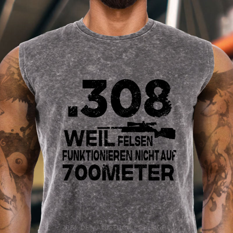 .308 Weil Felsen Funktionieren Nicht Auf 700 Meter Tank Top