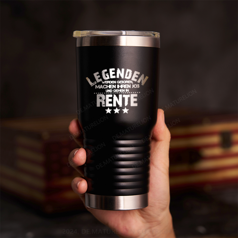 20oz Tumbler Legenden Werden Geboren Machen Ihren Job Und Gehen In Rente Thermosflasche Tumbler