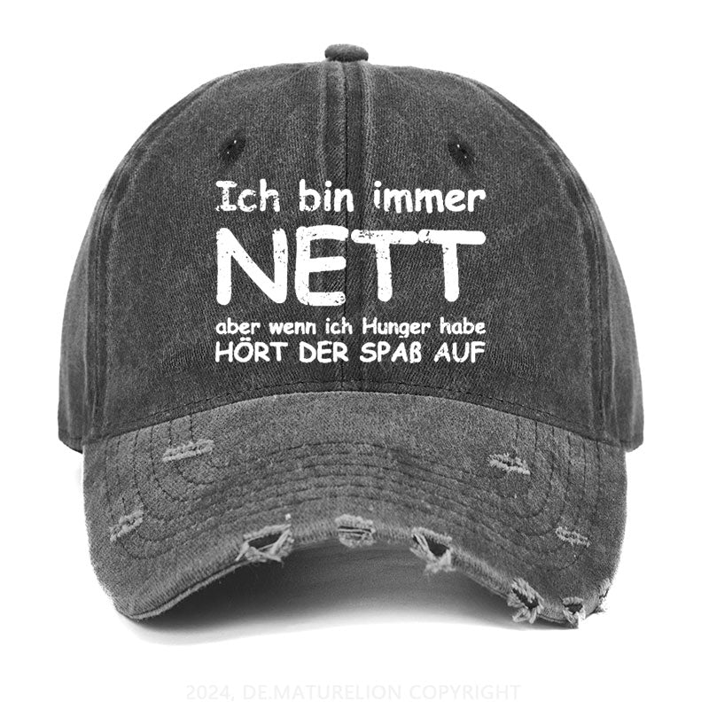 Ich Bin Immer Nett Aber Wenn Ich Hunger Habe Hört Der Spaβ Auf Gewaschene Vintage Cap