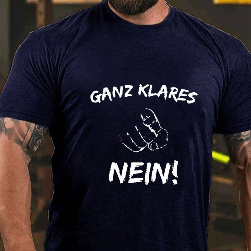 Ganz Klares Nein T-Shirt