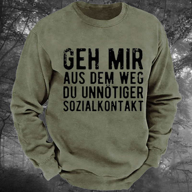 Geh Mir Aus Dem Weg Du Unnötiger Sozialkontakt Gewaschenes Sweatshirt