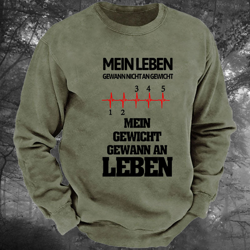 Mein Leben gewann nicht an Gewicht, Mein Gewicht gewann an Leben Gewaschenes Sweatshirt