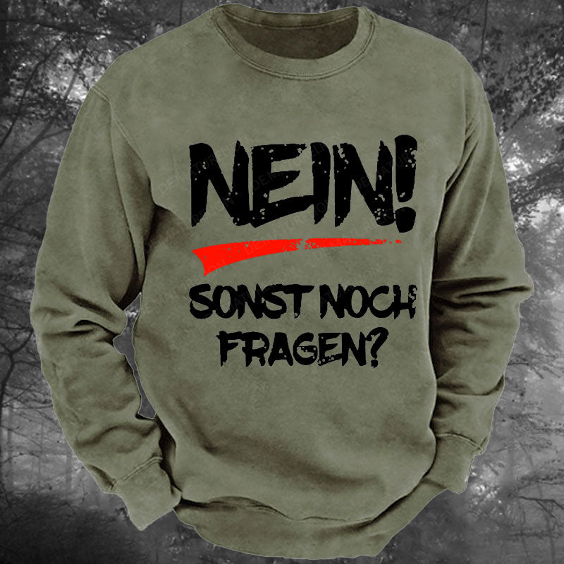 Nein! Sonst noch Fragen Gewaschenes Sweatshirt