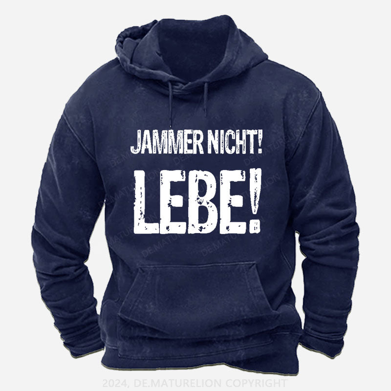 Jammer Nicht! Lebe! Hoodie