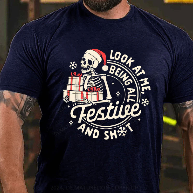 Weihnachten Schau mich an, wie ich so festlich bin und so T-Shirt